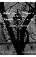 Antolog'a de Historias Extra-as, Fant+sticas, Terribles y Escalofriantes