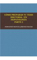 Cîmo Preparar Tu Tesis Doctoral En Hepatologêa. Parte 2
