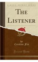 The Listener (Classic Reprint): (English)
