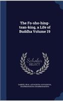 Fo-sho-hing-tsan-king, a Life of Buddha Volume 19