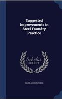 Suggested Improvements in Steel Foundry Practice