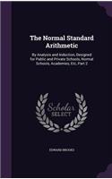 Normal Standard Arithmetic: By Analysis and Induction, Designed for Public and Private Schools, Normal Schools, Academies, Etc, Part 2