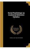 Social Psychology; an Analytical Reference Syllabus