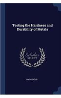 Testing the Hardness and Durability of Metals