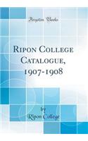 Ripon College Catalogue, 1907-1908 (Classic Reprint)