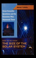 How Do We Know the Size of the Solar System (Great Scientific Questions and the Scientists Who Answered Them)