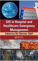 GIS in Hospital and Healthcare Emergency Management