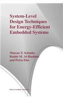 System-Level Design Techniques for Energy-Efficient Embedded Systems