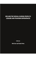 Sex and the Sexual During Peopleâ (Tm)S Leisure and Tourism Experiences