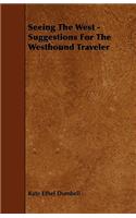 Seeing The West - Suggestions For The Westbound Traveler