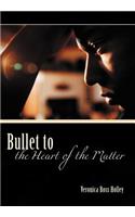 Bullet to the Heart of the Matter