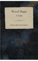 Wood Magic - A Fable: (English)