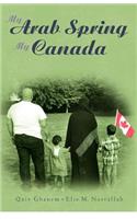 My Arab Spring My Canada