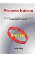 Process Kaizen: How to Document and Improve Any Process (and everything's a process)