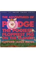 Podge - the Pooiest, Ploppiest Pig on the Planet!