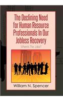 The Declining Need for Human Resource Professionals in Our Jobless Recovery