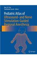 Pediatric Atlas of Ultrasound- And Nerve Stimulation-Guided Regional Anesthesia