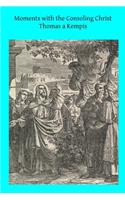 Moments with the Consoling Christ