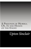 A Prisoner of Morro; Or, In the Hands of the Enemy