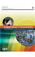 Emergency Planning for Juvenile justice Residential Facilities