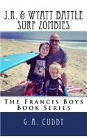 J.R. & Wyatt Battle Surf Zombies