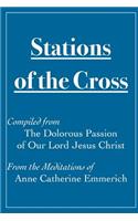 Stations of the Cross Compiled from The Dolorous Passion