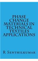 Phase Change Materials in Technical Textiles applications