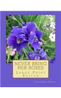 Never Bring Her Roses