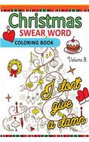 Christmas Swear Word coloring Book Vol.3: A Relaxation Coloring book for adults Flowers, Animals and Mandala pattern