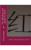 The Bladesword guide to Red: Dark candy apple red version(34 Bladesword Guide)