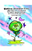 whimsical Decorative Trees Simple Easy level Coloring Book for Adults, Children, Everyone Use to Color, Decorate, Gift or keep By Artist Grace Divine
