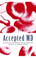 Accepted MD: A Guide for the Medical School Applicant