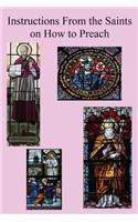Instructions From the Saints on How to Preach