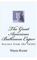 The Great American Bathroom Caper: Secrets from the Toilet