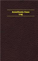 Anesthesia Case Log (Logbook, Journal - 96 pages, 5 x 8 inches)
