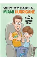 Why My Dad's A... Miami Hurricane