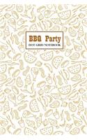 BBQ Party Dot Grid Notebook: Compact 6" x 9" Blank Bullet Journal / Diary / Planner
