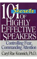 101 Secrets of Highly Effective Speakers