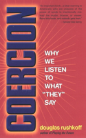 Coercion: Why We Listen to What "They" Say(English)
