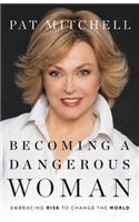 Becoming a Dangerous Woman