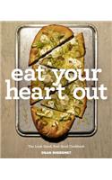 Eat Your Heart Out: The Look Good, Feel Good, Silver Lining Cookbook