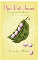 Pink Butterbeans: Stories from the Heart of a Southern Woman