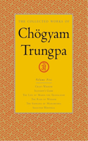 Collected Works of Chögyam Trungpa, Volume 5
