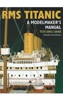 RMS Titanic: A Modelmaker's Manual