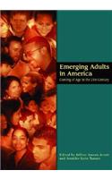 Emerging Adults in America: Coming of Age in the 21st Century