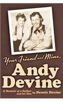 Your Friend and Mine, Andy Devine