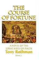 Course of Fortune-A Novel of the Great Siege of Malta Vol. 3