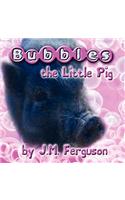 Bubbles the Little Pig