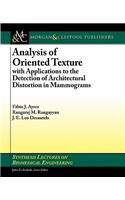 Analysis of Oriented Texture with Applications to the Detection of Architectural Distortion in Mammograms