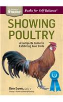 Showing Poultry: A Complete Guide to Exhibiting Your Birds. A Storey BASICS® Title